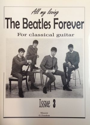 The BEATLES Forever (For classical guitar). Issue 3.