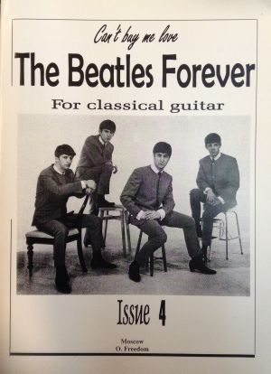 The BEATLES Forever (For classical guitar). Issue 4.