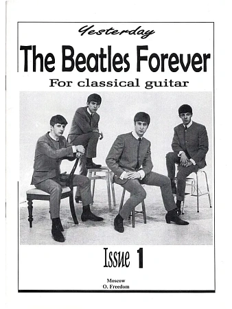 The BEATLES Forever (For classical guitar). Issue 1.
